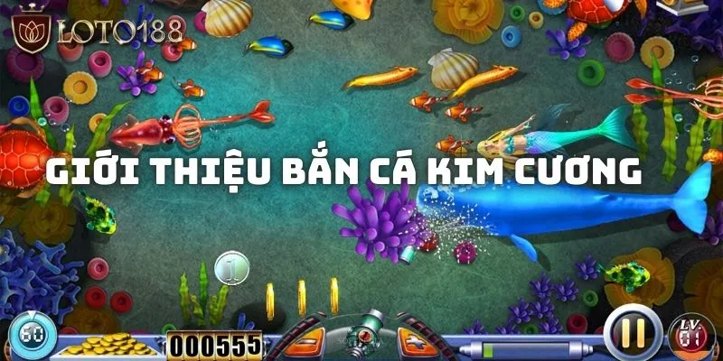 Giới thiệu sản phẩm Bắn cá kim cương