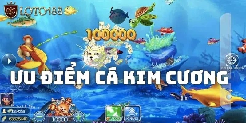 3 ưu điểm nổi trội của Bắn cá kim cương 